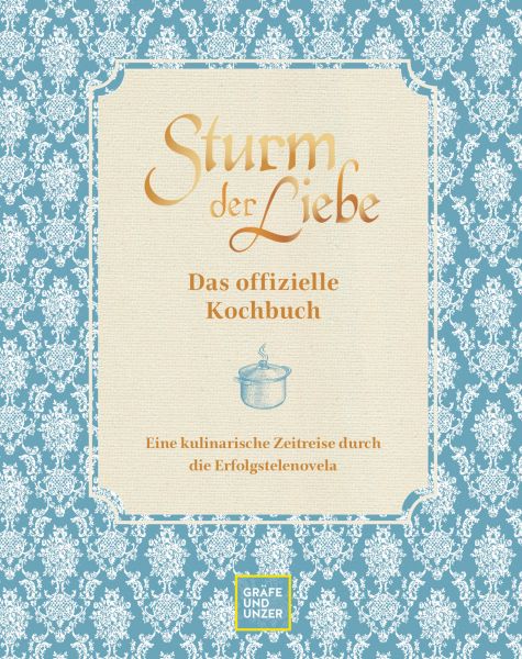 Das offizielle Sturm der Liebe-Kochbuch