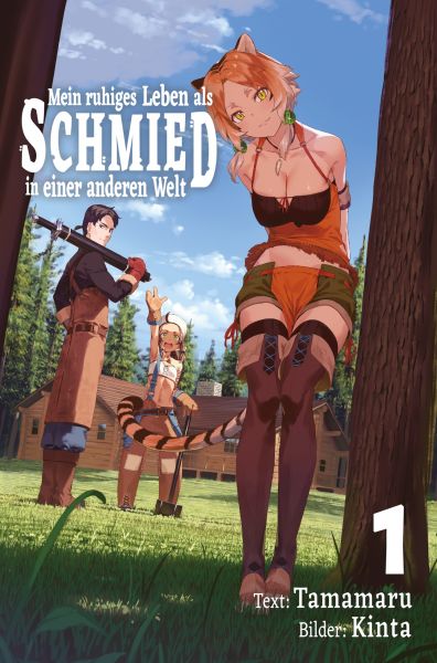 Mein ruhiges Leben als Schmied in einer anderen Welt (Light Novel): Band 1