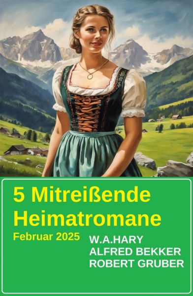 5 Mitreißende Heimatromane Februar 2025