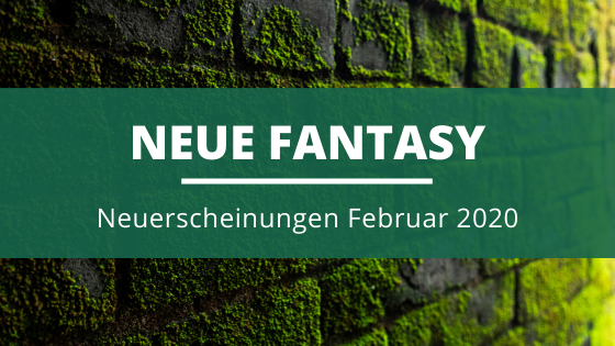 Fantasy-Neuerscheinungen-Februar