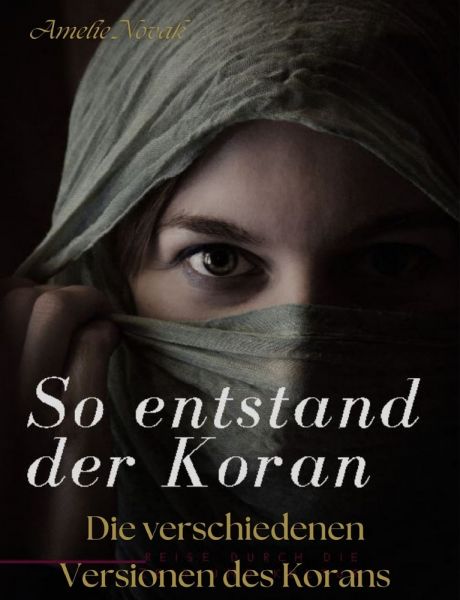 So entstand der Koran: Die verschiedenen Versionen des Korans