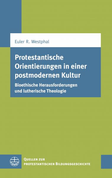 Protestantische Orientierungen in einer postmodernen Kultur