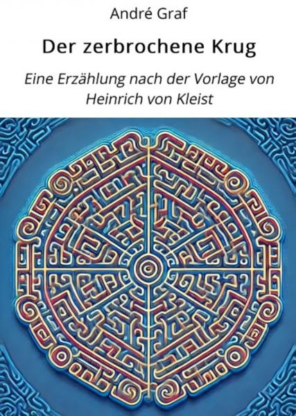 Der zerbrochene Krug: Eine Erzählung nach der Vorlage von Heinrich von Kleist