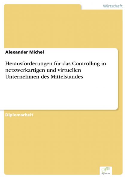 Herausforderungen für das Controlling in netzwerkartigen und virtuellen Unternehmen des Mittelstande