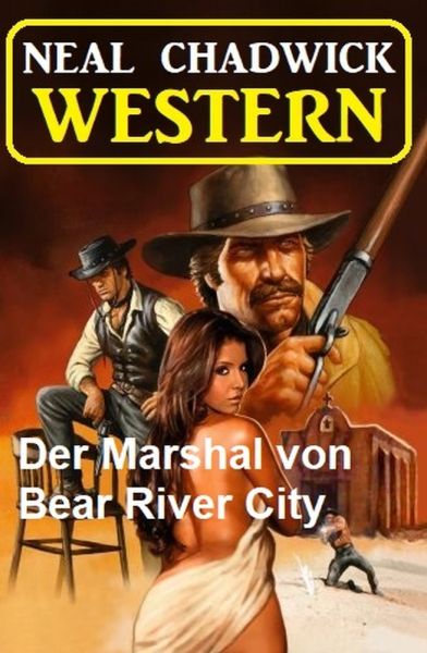 Der Marshal von Bear River City: Western