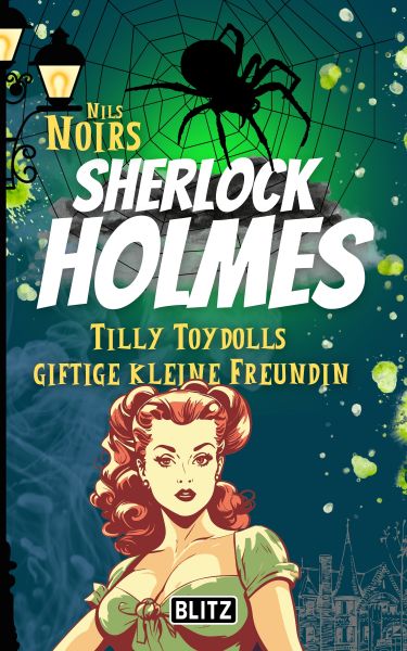 Tilly Toydolls giftige kleine Freundin (Nils Noirs Sherlock Holmes 4)