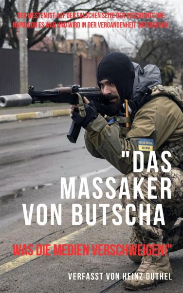 "Das Massaker von Butscha: Was die Medien verschweigen!"