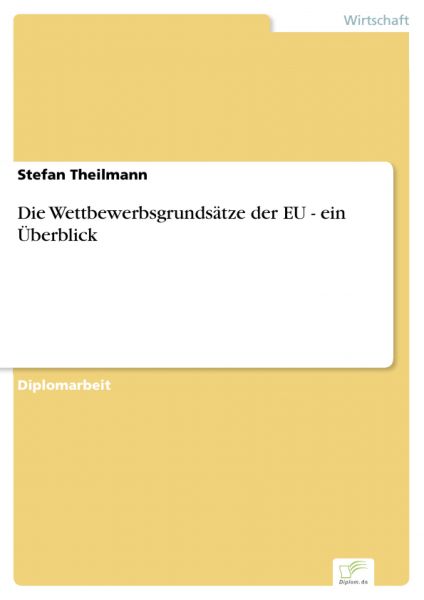 Die Wettbewerbsgrundsätze der EU - ein Überblick