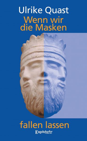 Wenn wir die Masken fallen lassen