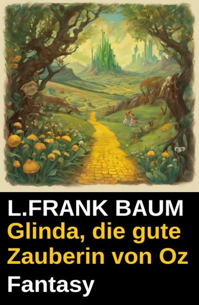 Glinda, die gute Zauberin von Oz: Fantasy