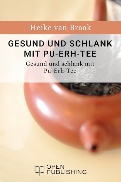 Gesund und schlank mit Pu-Erh-Tee - Der Rote Tee aus China