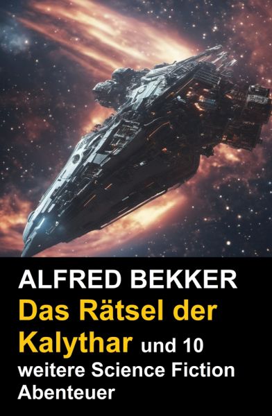 Das Rätsel der Kalythar und 10 weitere Science Fiction Abenteuer