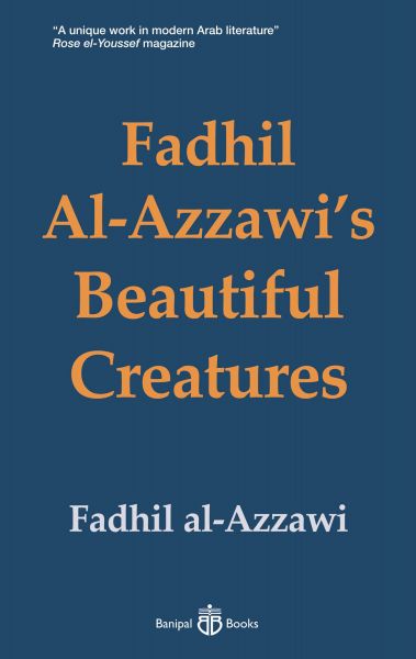 Fadhil Al-Azzawi's Beautiful Creatures