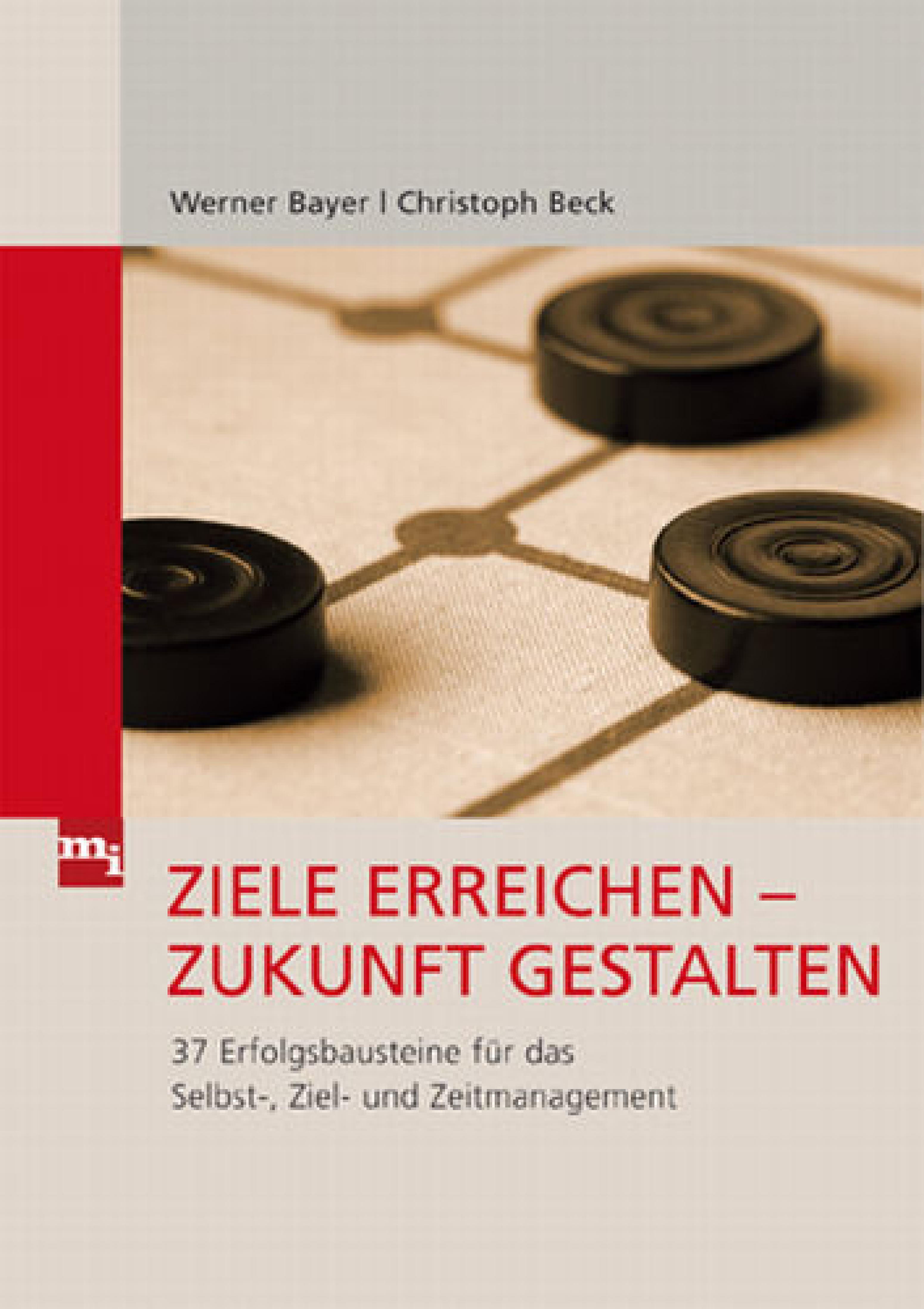 Ziele Erreichen - Zukunft Gestalten (Werner Bayer, Christoph Beck - Mi ...