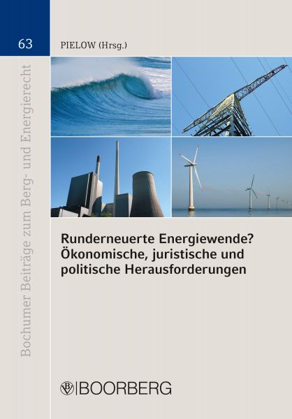 Runderneuerte Energiewende? Ökonomische, juristische und politische Herausforderungen