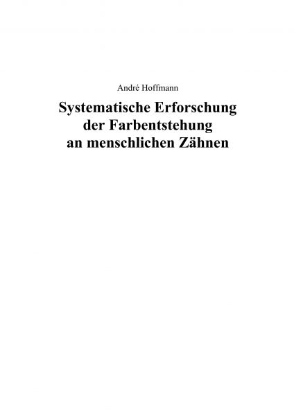 Systematische Erforschung der Farbentstehung an menschlichen Zähnen