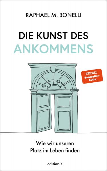 Die Kunst des Ankommens