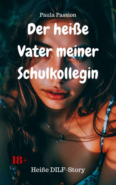 Der heiße Vater meiner Schulkollegin