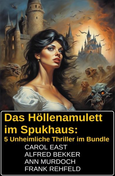 Das Höllenamulett im Spukhaus: 5 Unheimliche Thriller im Bundle