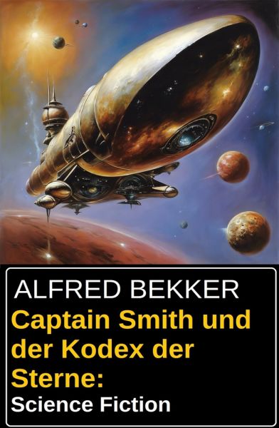 Captain Smith und der Kodex der Sterne: Science Fiction