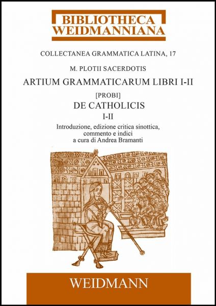 M. Plotii Sacerdotis Artium grammaticarum libri I-II. [Probi] De Catholicis