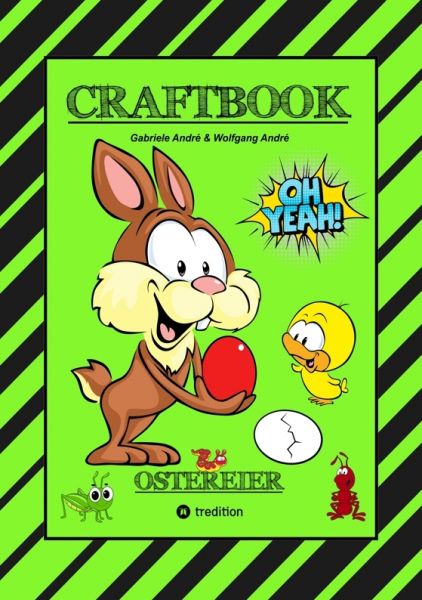 CRAFTBOOK - WUNDEREI BASTELN - SCHÖNE OSTERMOTIVE - AUSMALEN - ZEICHNEN - RÄTSEL - AUFGABEN - OSTERH