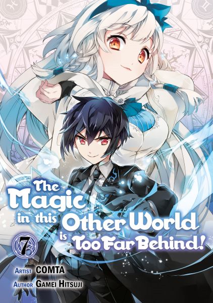 The Magic in this Other World is Too Far Behind! (Manga) Volume 7