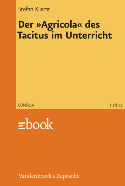 Der »Agricola« des Tacitus im Unterricht