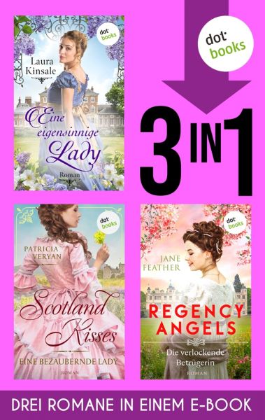 Eine eigensinnige Lady, Scotland Kisses - Eine bezaubernde Lady & Regency Angels: Die verlockende Be