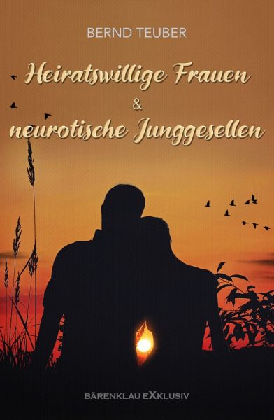 Heiratswillige Frauen und neurotische Junggesellen