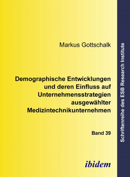 Demographische Entwicklungen und deren Einfluss auf Unternehmensstrategien ausgewählter Medizintechn