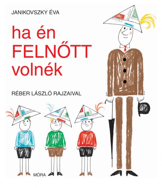 Ha én felnőtt volnék