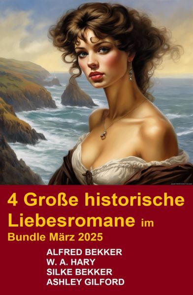 4 Große historische Liebesromane im Bundle März 2025