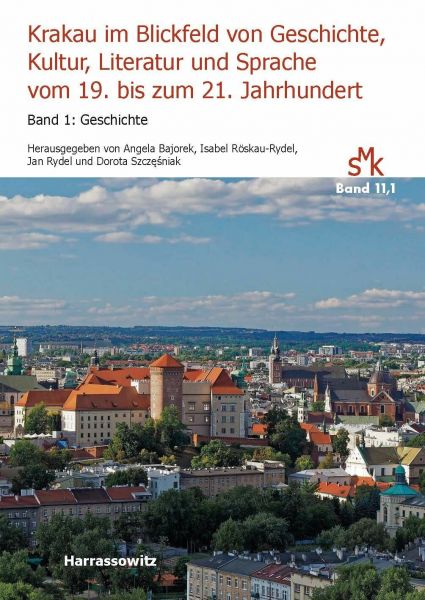 Krakau im Blickfeld von Geschichte, Kultur, Literatur und Sprache vom 19. bis zum 21. Jahrhundert. B