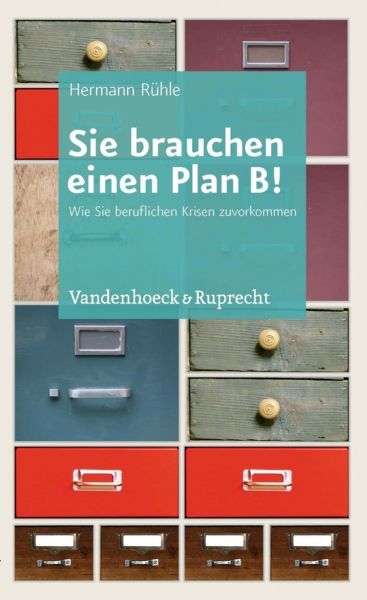 Sie brauchen einen Plan B!