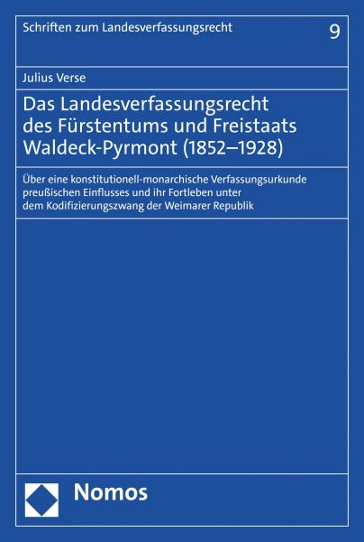 Das Landesverfassungsrecht des Fürstentums und Freistaats Waldeck-Pyrmont (1852–1928)