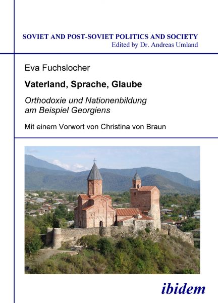 Vaterland, Sprache, Glaube. Orthodoxie und Nationenbildung am Beispiel Georgiens