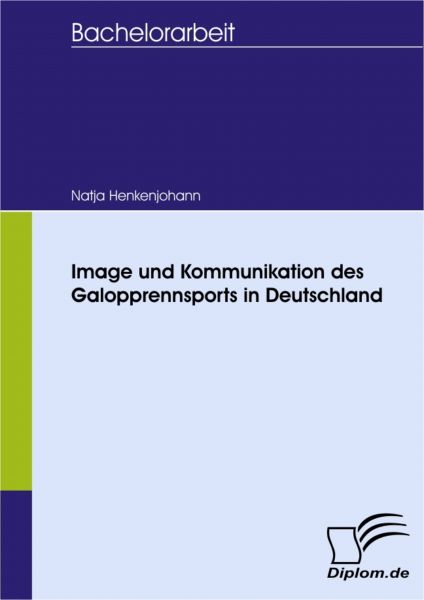 Image und Kommunikation des Galopprennsports in Deutschland