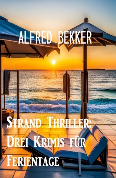 Strand Thriller: Drei Krimis für Ferientage