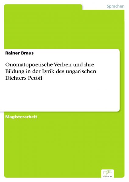 Onomatopoetische Verben und ihre Bildung in der Lyrik des ungarischen Dichters Petöfi