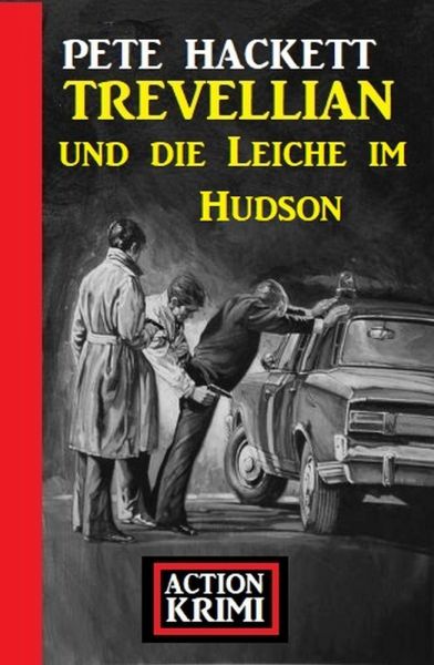 Trevellian und die Leiche im Hudson: Action Krimi