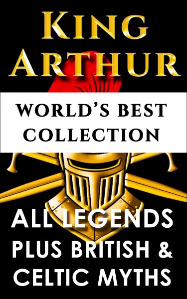 King Arthur and The Knights Of The Round Table – World’s Best Collection