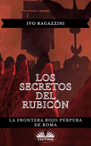 Los Secretos Del Rubicón