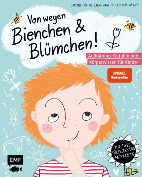 Von wegen Bienchen und Blümchen! Aufklärung, Gefühle und Körperwissen für Kinder ab 5