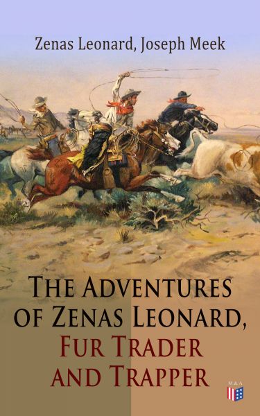 The Adventures of Zenas Leonard, Fur Trader and Trapper