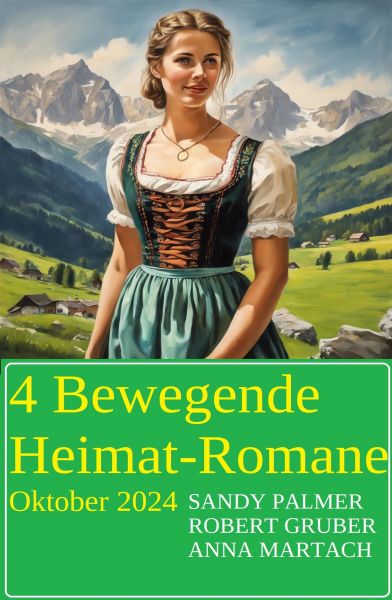 4 Bewegende Heimat-Romane Oktober 2024