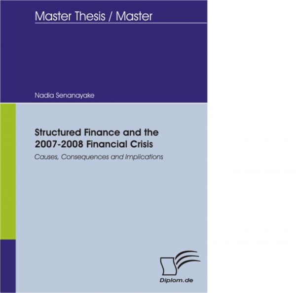 Structured Finance and the 2007-2008 Financial Crisis