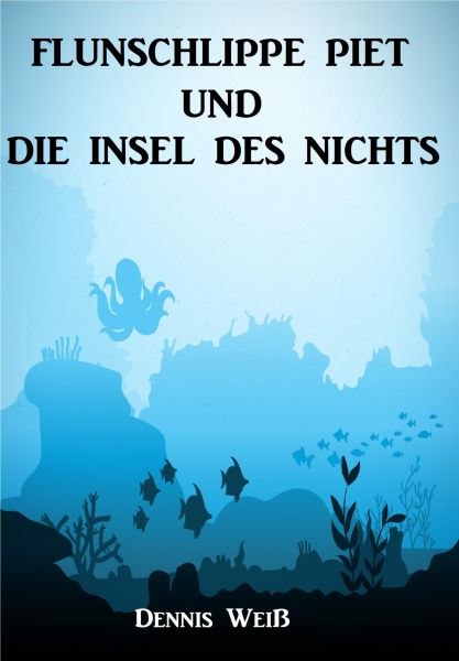 Flunschlippe- Piet und die Insel des Nichts