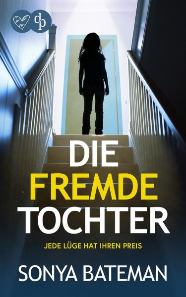 Die fremde Tochter | Die fremde Tochter | Der unfassbar spannende Psychothriller, der bis zur letzte