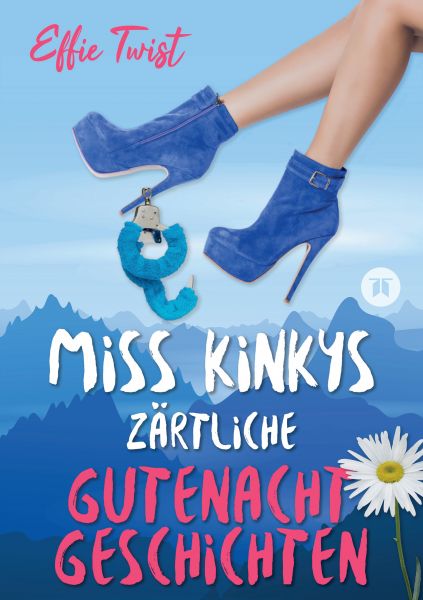 Miss Kinkys zärtliche Gutenachtgeschichten oder: Urlaub mit Klugscheißer